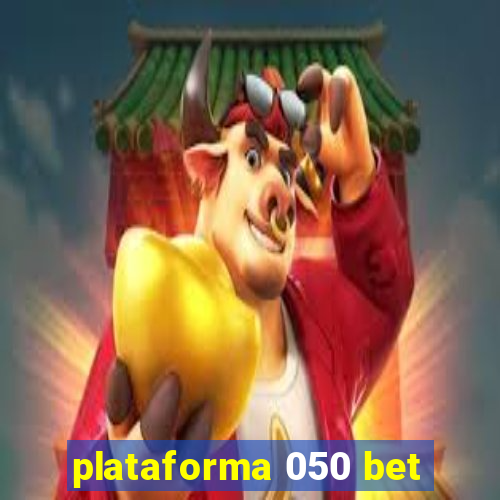 plataforma 050 bet